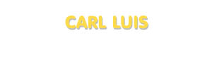 Der Vorname Carl Luis